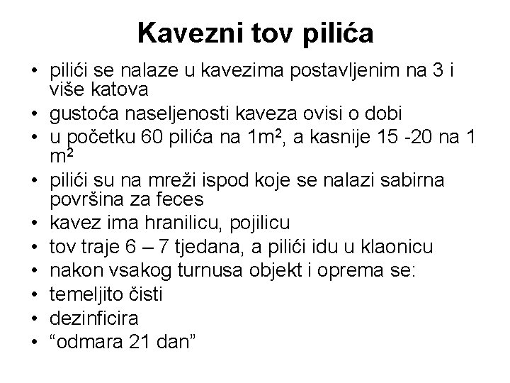 Kavezni tov pilića • pilići se nalaze u kavezima postavljenim na 3 i više