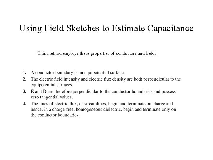 Using Field Sketches to Estimate Capacitance This method employs these properties of conductors and