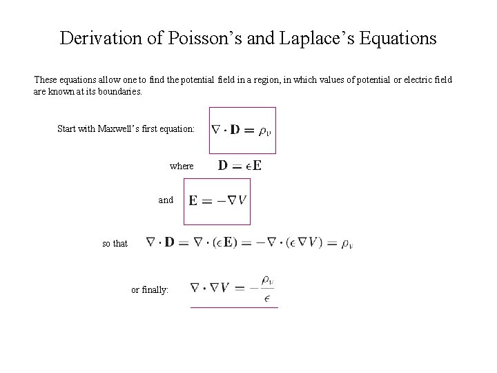 Derivation of Poisson’s and Laplace’s Equations These equations allow one to find the potential