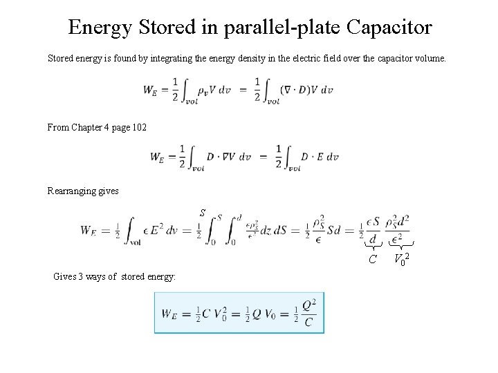 Energy Stored in parallel-plate Capacitor Stored energy is found by integrating the energy density