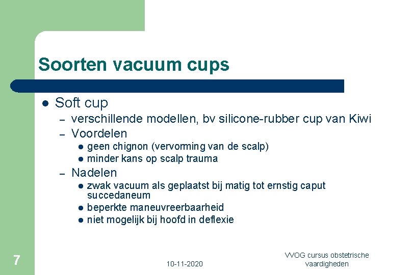 Soorten vacuum cups l Soft cup – – verschillende modellen, bv silicone-rubber cup van