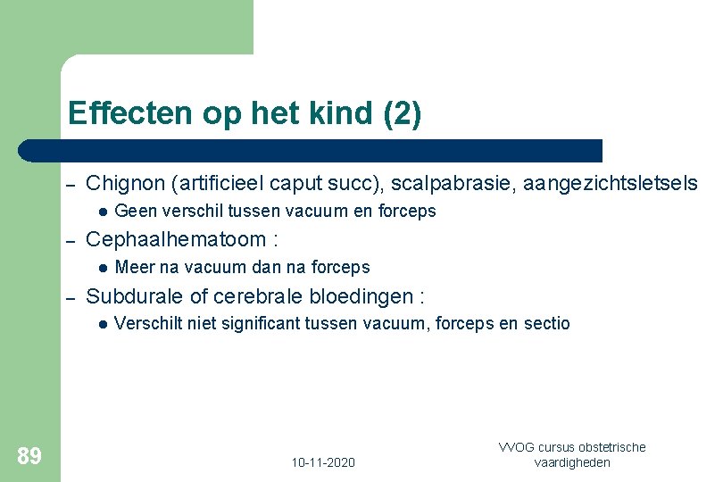 Effecten op het kind (2) – Chignon (artificieel caput succ), scalpabrasie, aangezichtsletsels l –