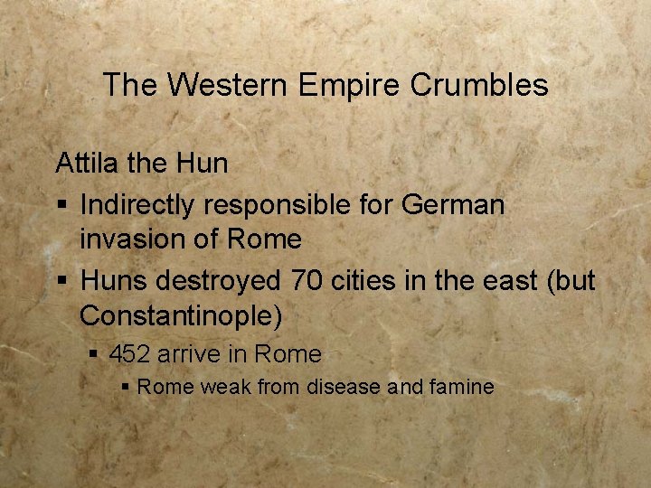 The Western Empire Crumbles Attila the Hun § Indirectly responsible for German invasion of