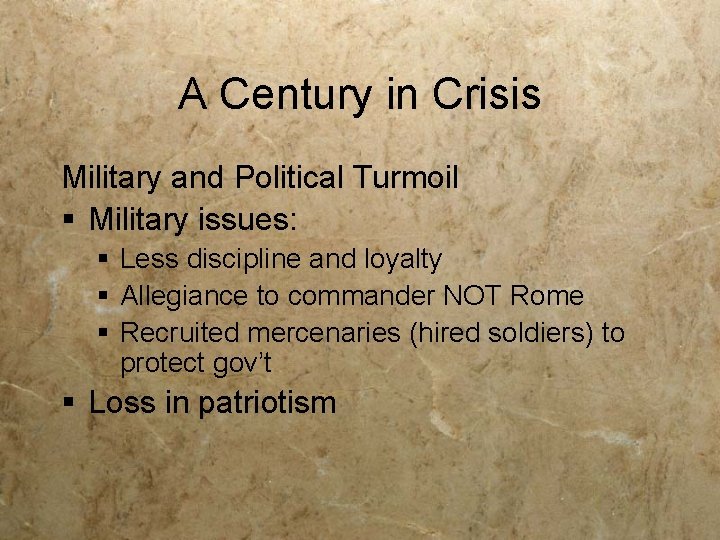 A Century in Crisis Military and Political Turmoil § Military issues: § Less discipline