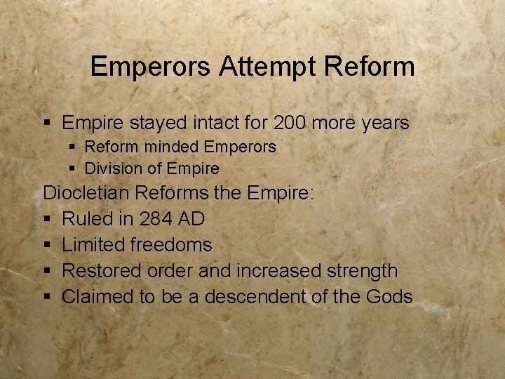 Emperors Attempt Reform § Empire stayed intact for 200 more years § Reform minded