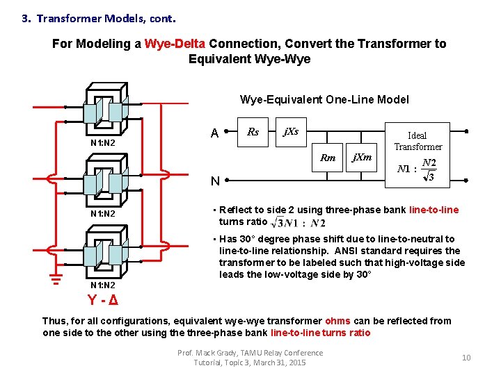 3. Transformer Models, cont. For Modeling a Wye-Delta Connection, Convert the Transformer to Equivalent