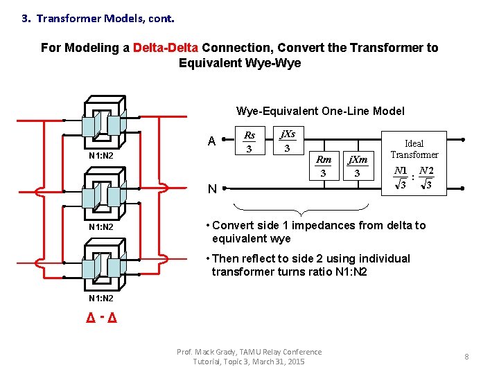 3. Transformer Models, cont. For Modeling a Delta-Delta Connection, Convert the Transformer to Equivalent
