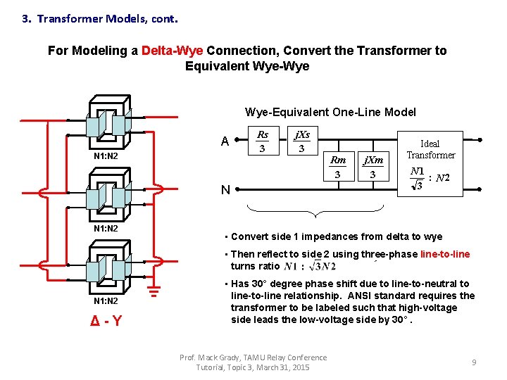 3. Transformer Models, cont. For Modeling a Delta-Wye Connection, Convert the Transformer to Equivalent