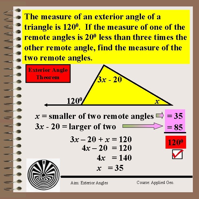 The measure of an exterior angle of a triangle is 1200. If the measure