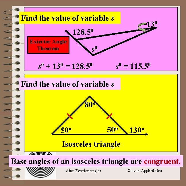 Find the value of variable s 130 128. 50 Exterior Angle Theorem s 0