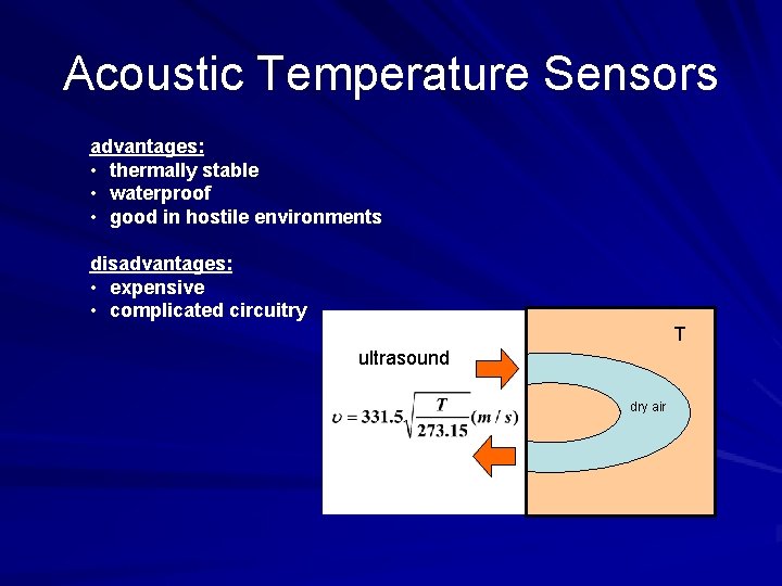Acoustic Temperature Sensors advantages: • thermally stable • waterproof • good in hostile environments