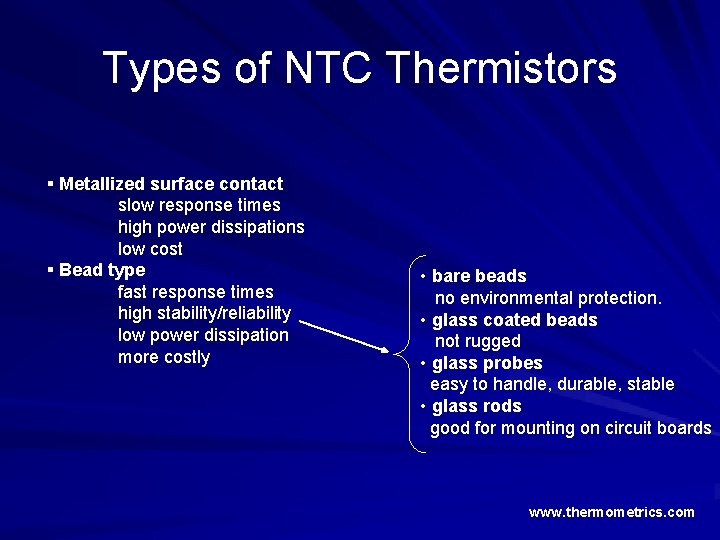 Types of NTC Thermistors § Metallized surface contact slow response times high power dissipations