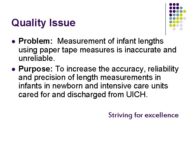 Quality Issue l l Problem: Measurement of infant lengths using paper tape measures is