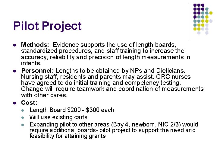 Pilot Project l l l Methods: Evidence supports the use of length boards, standardized