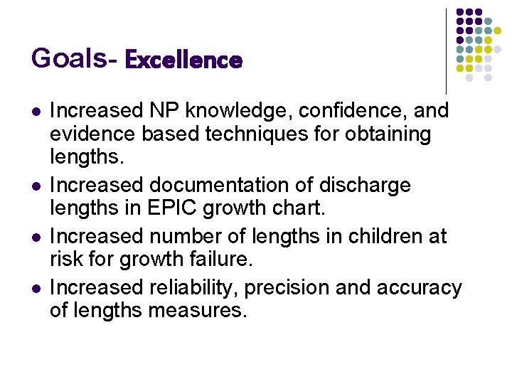 Goals- Excellence l l Increased NP knowledge, confidence, and evidence based techniques for obtaining