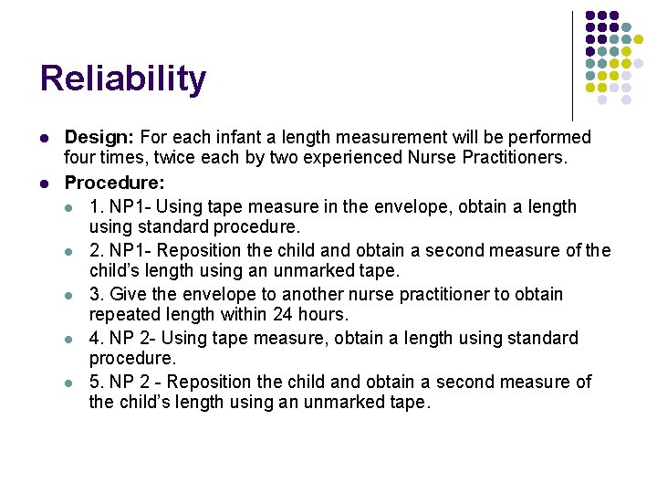 Reliability l l Design: For each infant a length measurement will be performed four
