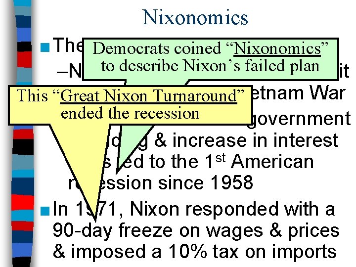 Nixonomics ■ The economy was a“Nixonomics” challenge: Democrats coined to describe Nixon’s failed plan