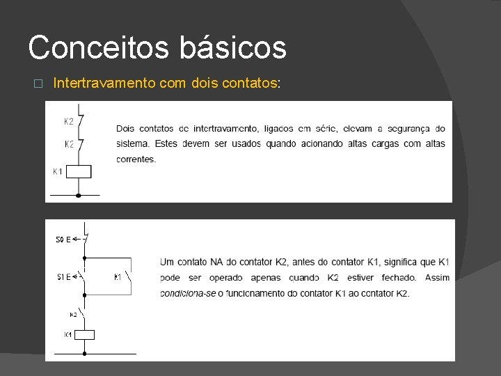 Conceitos básicos � Intertravamento com dois contatos: 