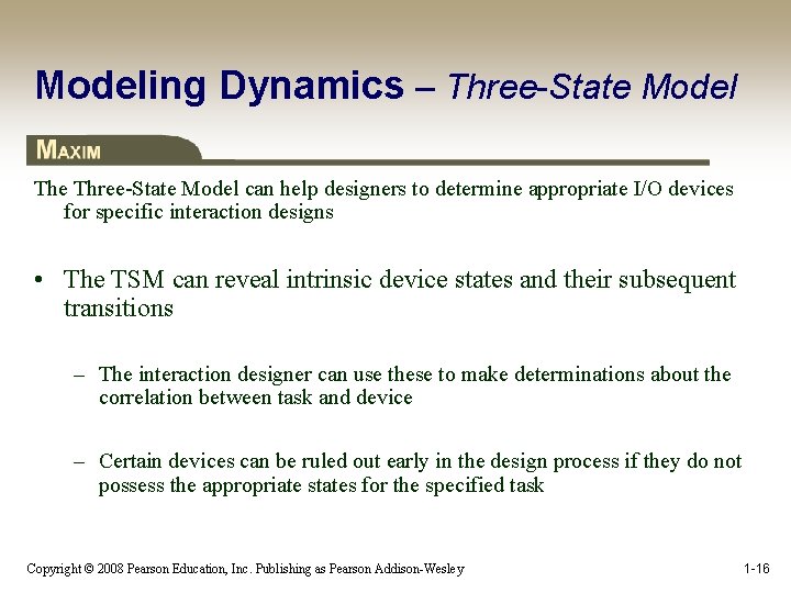 Modeling Dynamics – Three-State Model The Three-State Model can help designers to determine appropriate