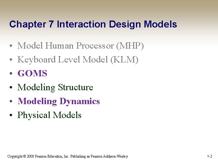 Chapter 7 Interaction Design Models • • • Model Human Processor (MHP) Keyboard Level