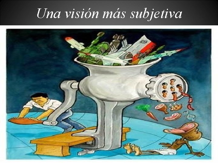 Una visión más subjetiva 