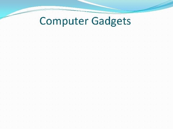 Computer Gadgets 