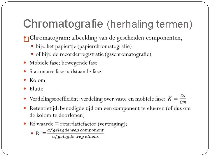 Chromatografie (herhaling termen) � Chromatografie (herhaling termen) �