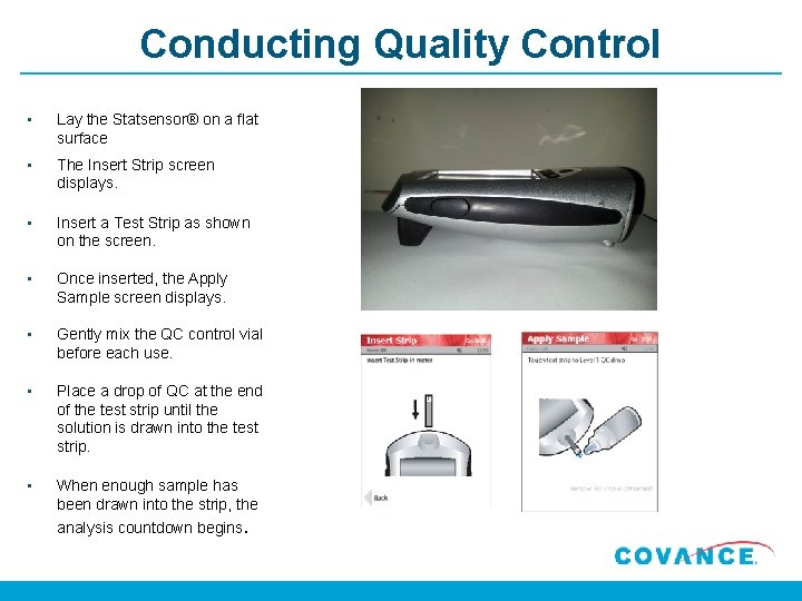 Conducting Quality Control • Lay the Statsensor® on a flat surface • The Insert