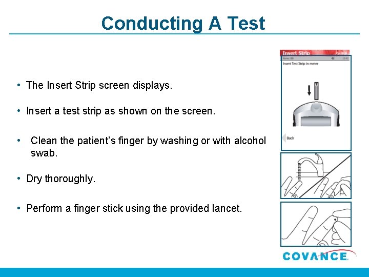 Conducting A Test • The Insert Strip screen displays. • Insert a test strip