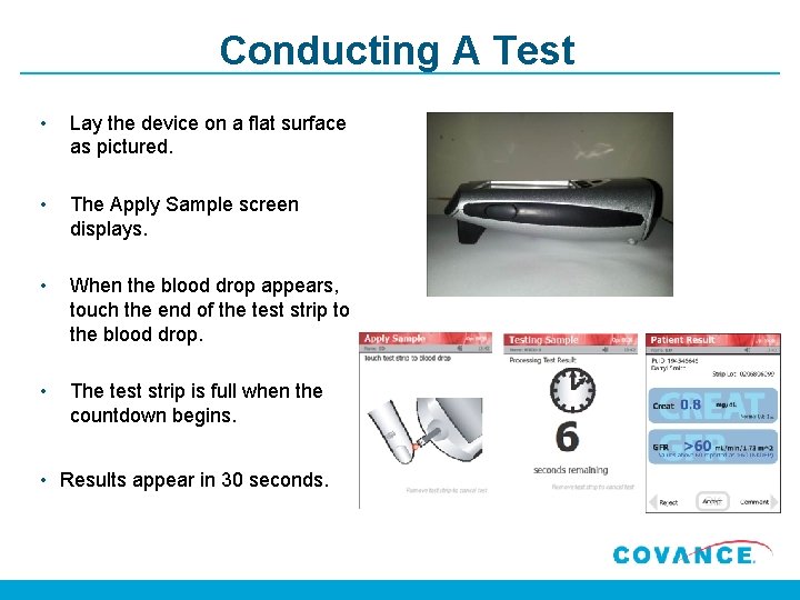 Conducting A Test • Lay the device on a flat surface as pictured. •