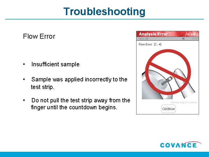 Troubleshooting Flow Error • Insufficient sample • Sample was applied incorrectly to the test