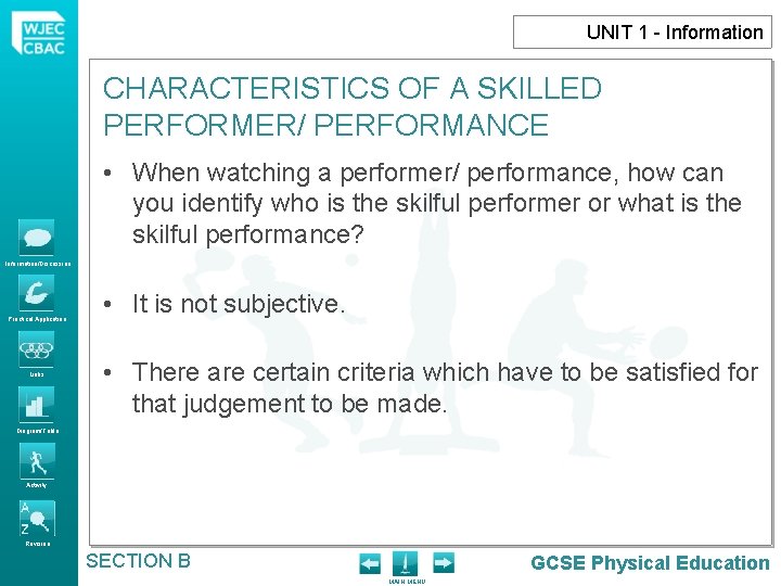 UNIT 1 - Information CHARACTERISTICS OF A SKILLED PERFORMER/ PERFORMANCE • When watching a