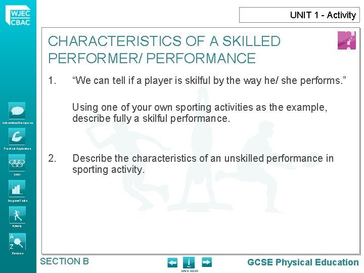 UNIT 1 - Activity CHARACTERISTICS OF A SKILLED PERFORMER/ PERFORMANCE 1. “We can tell