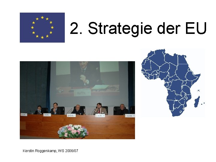 2. Strategie der EU Kerstin Roggenkamp, WS 2006/07 