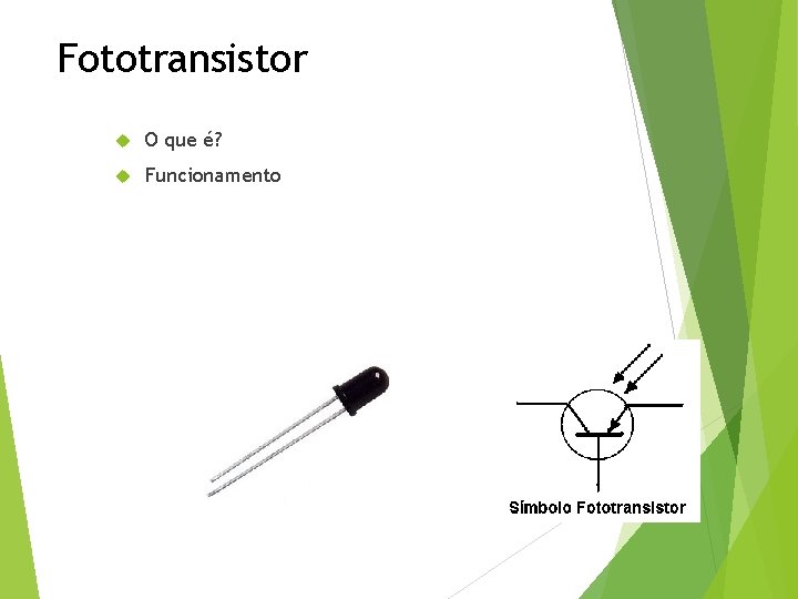 Fototransistor O que é? Funcionamento 
