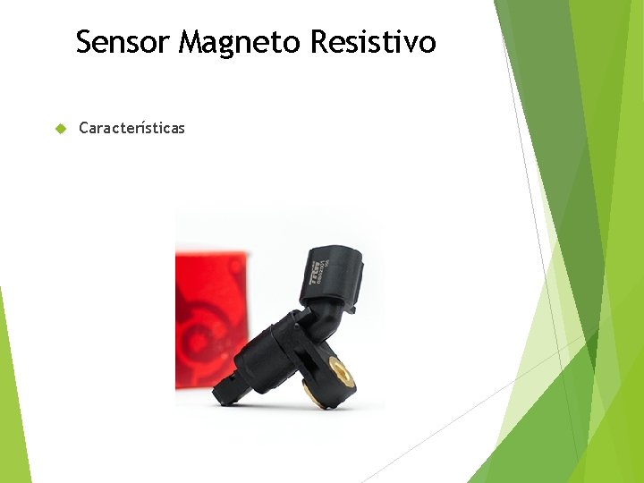 Sensor Magneto Resistivo Características 