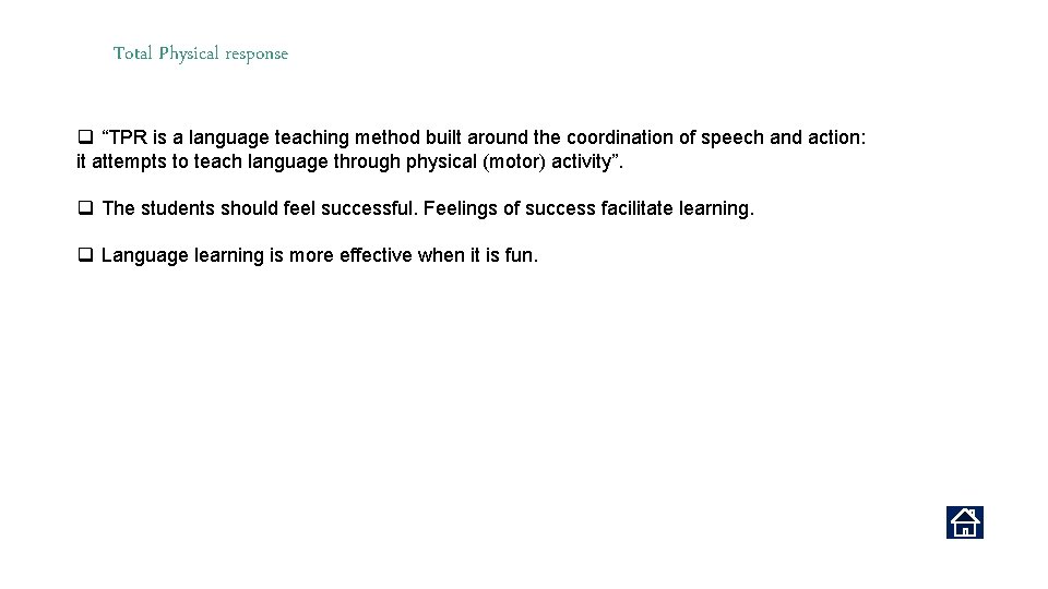 Total Physical response q “TPR is a language teaching method built around the coordination