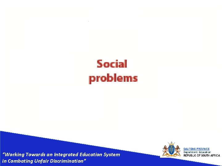 “Working Towards an Integrated Education System in Combating Unfair Discrimination” 