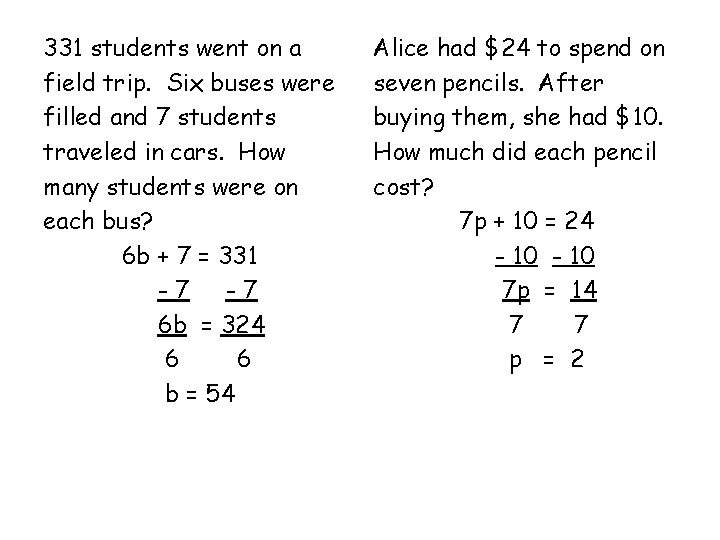 331 students went on a field trip. Six buses were filled and 7 students