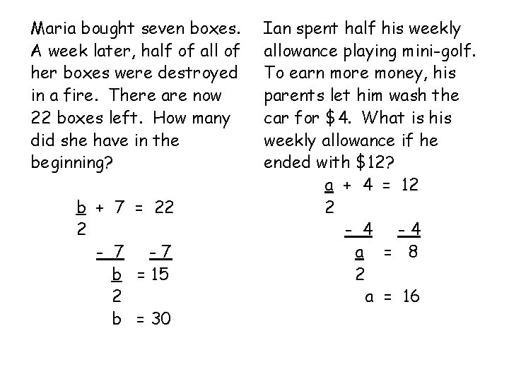 Maria bought seven boxes. A week later, half of all of her boxes were
