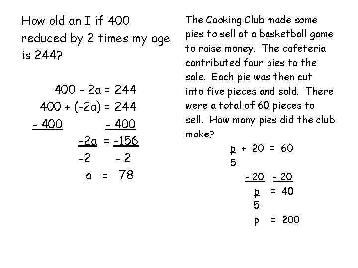 How old an I if 400 reduced by 2 times my age is 244?