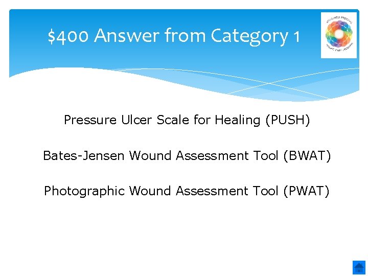 $400 Answer from Category 1 Pressure Ulcer Scale for Healing (PUSH) Bates-Jensen Wound Assessment