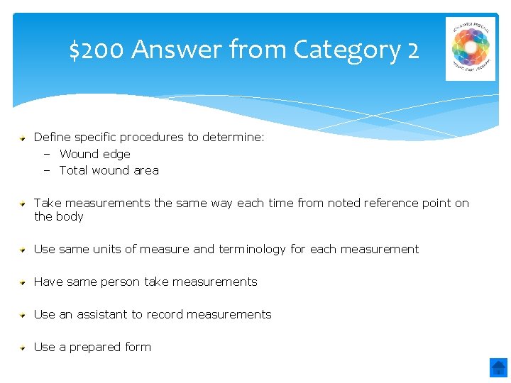 $200 Answer from Category 2 Define specific procedures to determine: – Wound edge –