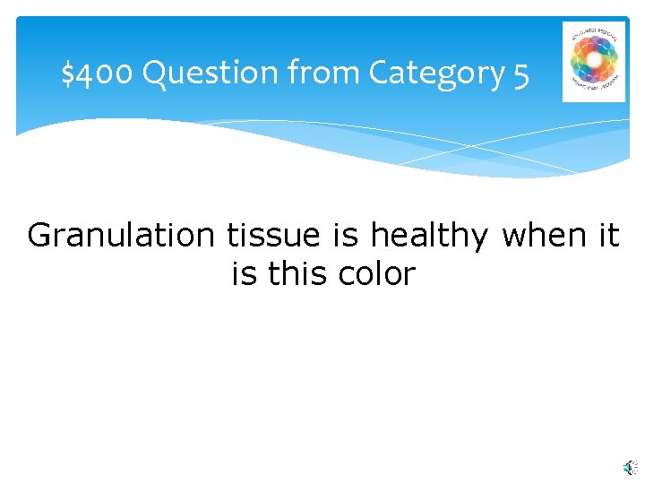 $400 Question from Category 5 Granulation tissue is healthy when it is this color