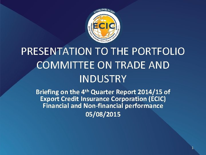 PRESENTATION TO THE PORTFOLIO COMMITTEE ON TRADE AND INDUSTRY Briefing on the 4 th