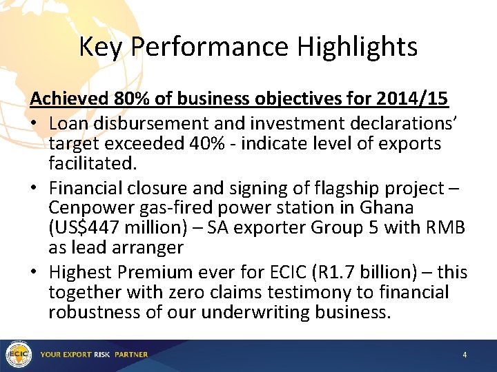 Key Performance Highlights Achieved 80% of business objectives for 2014/15 • Loan disbursement and