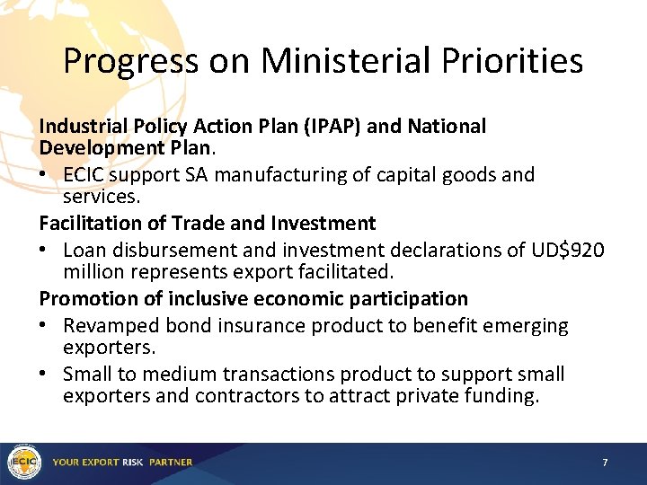 Progress on Ministerial Priorities Industrial Policy Action Plan (IPAP) and National Development Plan. •