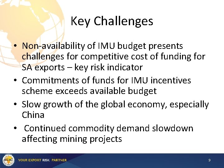 Key Challenges • Non-availability of IMU budget presents challenges for competitive cost of funding