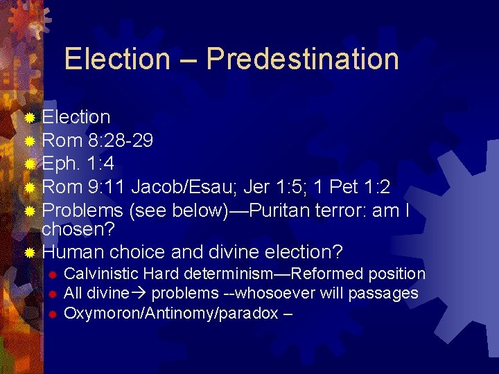 Election – Predestination ® Election ® Rom 8: 28 -29 ® Eph. 1: 4