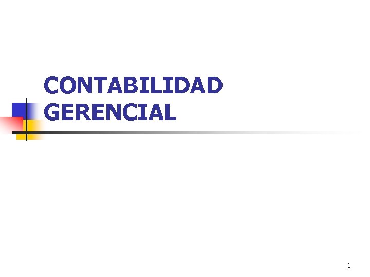 CONTABILIDAD GERENCIAL 1 